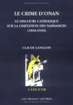 Bertrand.pt - Le Crime D'Onan : Le Discours Catholique Sur La Limitation Des Naissances (1816-1930)