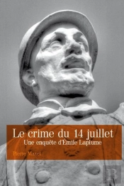 Le Crime Du 14 Juillet, Une Enquete D'Emile Laplume