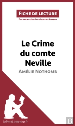 Bertrand.pt - Le Crime Du Comte Neville D'Amélie Nothomb (Fiche De Lecture)