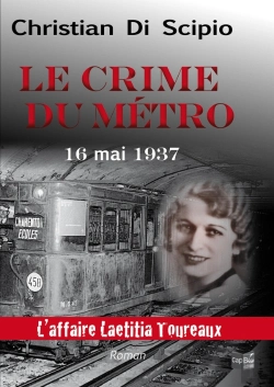 Bertrand.pt - Le Crime Du Métro 16 Mai 1937 - L'Affaire Laetitia Toureaux