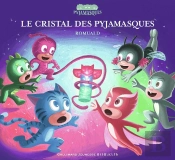 Le Cristal Des Pyjamasques