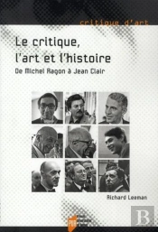 Le Critique, L'Art Et L'Histoire ; De Michel Ragon À Jean Clair