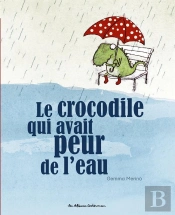 Le Crocodile Qui Avait Peur De L'Eau