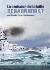 Le Croiseur De Batailles Scharnhorts, Son Epopee Et Sa Fin Tragique