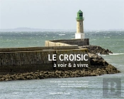 Le Croisic : A Voir Et A Vivre