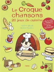 Le Croque Chansons ; 20 Jeux De Cuisine