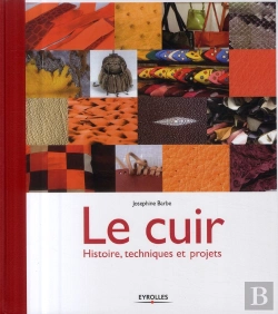 Bertrand.pt - Le Cuir ; Histoire, Techniques Et Projets