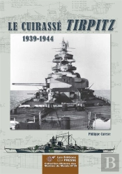 Le Cuirassé Tirpitz - 1939/1944