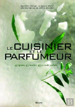 Bertrand.pt - Le Cuisinier Et Le Parfumeur ; 45 Épices, 45 Recettes, 45 Accords Parfaits
