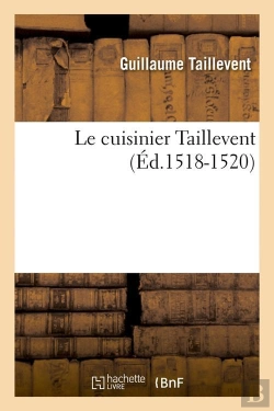 Bertrand.pt - Le Cuisinier Taillevent Edition 1518 1520