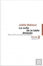 Le Culte De La Table Dressée ; Rites Et Traditions De La Table Juive Algérienne