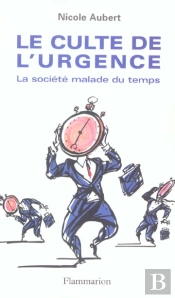 Le Culte De L'Urgence : La Société Malade Du Temps