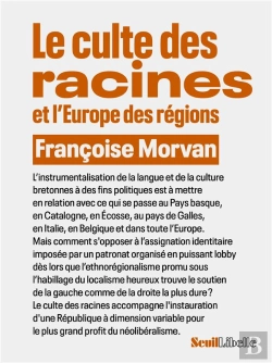 Bertrand.pt - Le Culte Des Racines Et L'Europe Des Régions