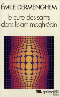 Bertrand.pt - Le Culte Des Saints Dans L'Islam Maghrebin