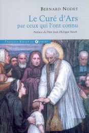Le Curé D'Ars Par Ceux Qui L'Ont Connu : Dépositions Des Témoins Du Procès De L'Ordinaire