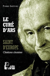 Le Curé D'Ars : Saint D'Europe ; L5062 - Citations Choisies