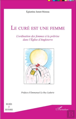 Bertrand.pt - Le Curé Est Une Femme ; L'Ordination Des Femmes À La Prêtrise Dans L'Eglise D'Angleterre