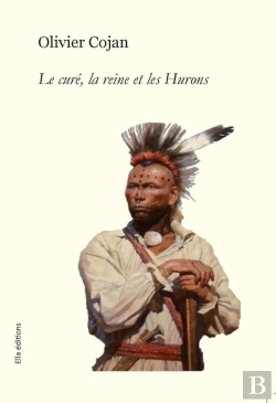 Bertrand.pt - Le Curé, La Reine Et Les Hurons : L'Abbé Gendron, Un Destin Extraordinaire
