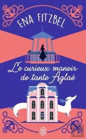 Le Curieux Manoir De Tante Aglaé