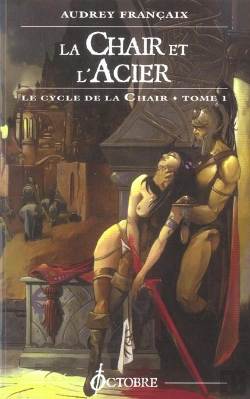 Bertrand.pt - Le Cycle De La Chair T.1 ; La Chair Et L'Acier
