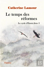 Le Cycle D'Enora T.3 : Le Temps Des Reformes