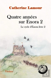 Le Cycle D'Enora Tome 2 : Quatre Années Sur Enora 2