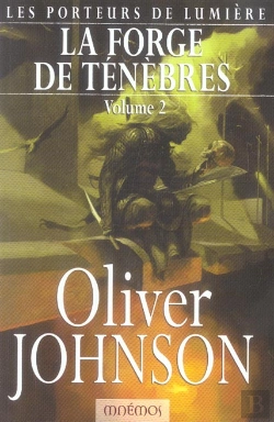 Bertrand.pt - Le Cycle Des Porteurs De Lumiere T.2 ; La Forge Des Tenebres T.2
