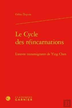 Bertrand.pt - Le Cycle Des Réincarnations ; L'Oeuvre Transmigrante De Ying Chen