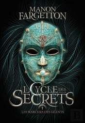 Le Cycle Des Secrets Tome 1 : Les Marches Des Géants