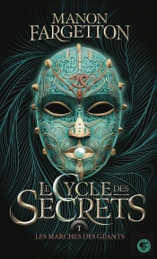 Le Cycle Des Secrets Tome 1 : Les Marches Des Géants
