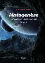 Le Cycle Des Trois Marches T.2 ; Mutagénèse