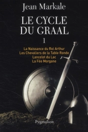 Le Cycle Du Graal Tome 1 ; Tome 1 À Tome 4