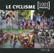 Le Cyclisme En 1001 Photos