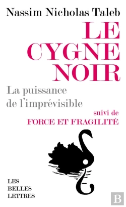 Bertrand.pt - Le Cygne Noir ; La Puissance De L'Imprévisibl ;  Force Et Fragilité