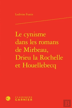 Bertrand.pt - Le Cynisme Dans Les Romans De Mirbeau, Drieu La Rochelle Et Houellebecq
