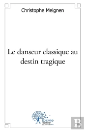 Le Danseur Classique Au Destin Tragique