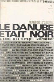 Le Danube Etait Noir - La Cause De La Slovaquie Independante
