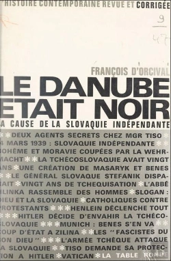 Bertrand.pt - Le Danube Etait Noir - La Cause De La Slovaquie Independante
