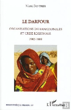 Bertrand.pt - Le Darfour ; Organisations Internationales Et Crise Régionale, 2003-2008