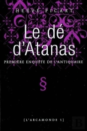 Le Dé D'Atanas T.1 ; Première Enquête De L'Antiquaire