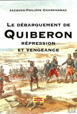 Bertrand.pt - Le Débarquement De Quiberon : Répression Et La Vengeance