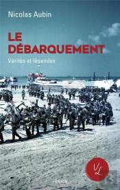 Le Débarquement, Vérités Et Légendes