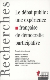 Le Débat Public : Une Expérience Française De La Démocratie Participative