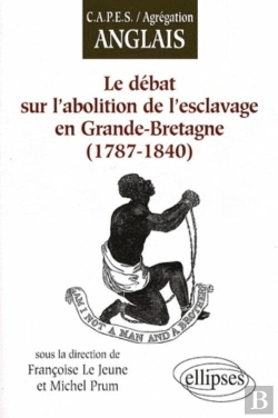 Bertrand.pt - Le Débat Sur L'Abolition De L'Esclavage En Grande Bretagne ; 1787-1840