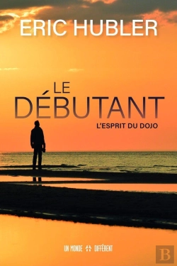 Bertrand.pt - Le Débutant : L'Esprit Du Dojo