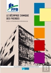 Le Décapage Chimique Des Façades ; Guide À L'Attention Des Entrepreneurs
