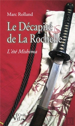 Bertrand.pt - Le Décapité De La Rochelle ; L'Été Mishima