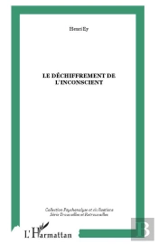 Le Dechiffrement De L'Inconscient