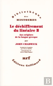 Le Déchiffrement Du Linéaire B ; Aux Origines De La Langue Grecque