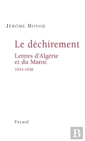 Le Déchirement. Lettres D'Algérie Et Du Maroc 1953-1958 : Lettres D'Algérie Et Du Maroc 1953-1958